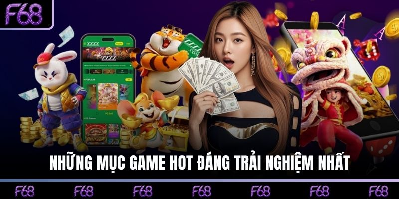 Những mục game hot đáng trải nghiệm nhất